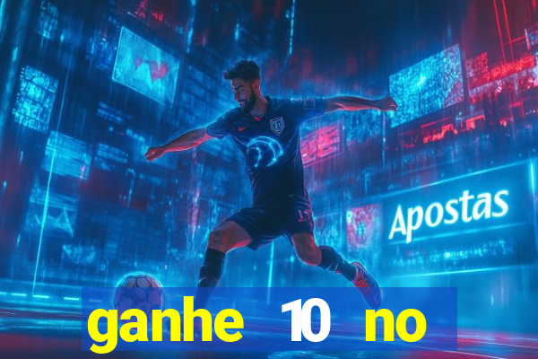 ganhe 10 no cadastro bet